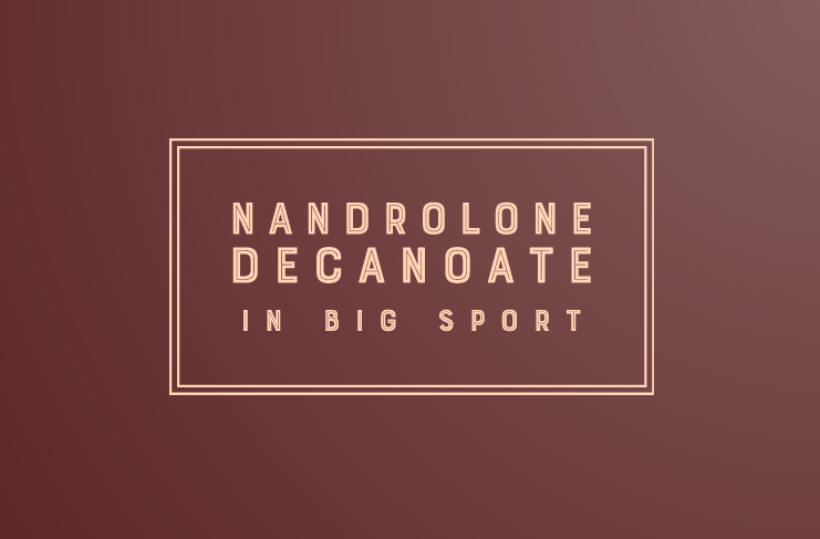 Nandrolone Decanoate in big sport