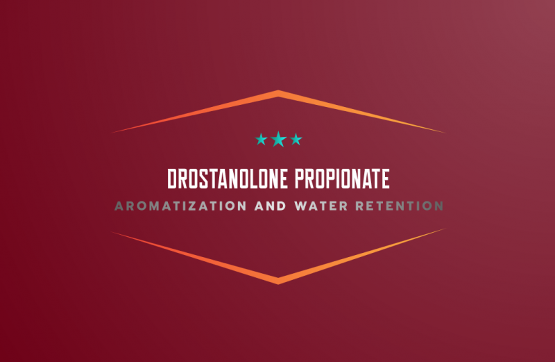 Drostanolone Propionate in AAS Cycles: Aromatization and Water Retention